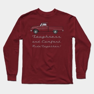 Toughness and confort ride together Long Sleeve T-Shirt